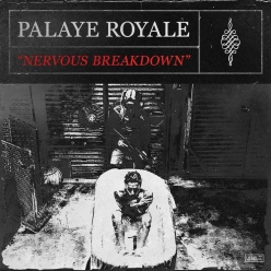 Palaye Royale - Nervous Breakdown